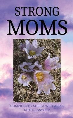 Strong Moms by Webster, Sheila