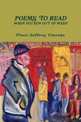 Poems to Read When You Run Out of Weed by Davids, Paul Jeffrey