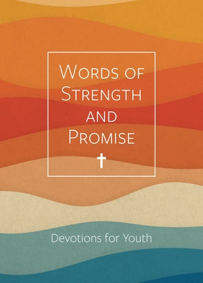 Words of Strength and Promise: Devotions for Youth by Bird, Amy