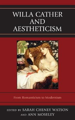 Willa Cather and Aestheticism by Moseley, Ann