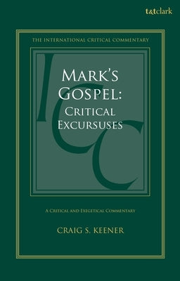 Mark's Gospel: Critical Excursuses by Keener, Craig S.