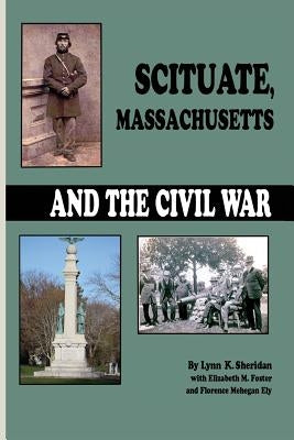 Scituate Massachusetts and the Civil War by Sheridan, Lynn