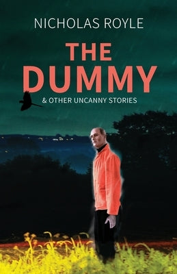 The Dummy: & Other Uncanny Stories by Royle, Nicholas
