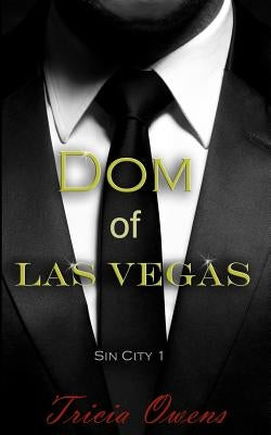 Dom of Las Vegas by Owens, Tricia