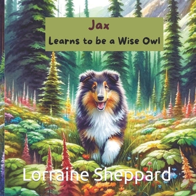 Jax Learns to be a Wise Owl by Sheppard, Lorraine