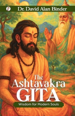 The Ashtavakra Gita by Binder, David Alan