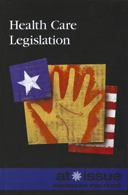Health Care Legislation by Haugen, David M.
