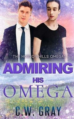 Admiring His Omega by Gray, C. W.