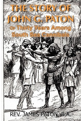 The Story of John G. Paton by John, Paton Gibson