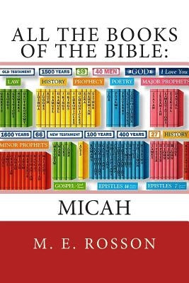 All the Books of the Bible: MICAH: Volume Thirty-Three by Rosson, M. E.