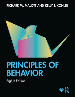Principles of Behavior by Malott, Richard W.