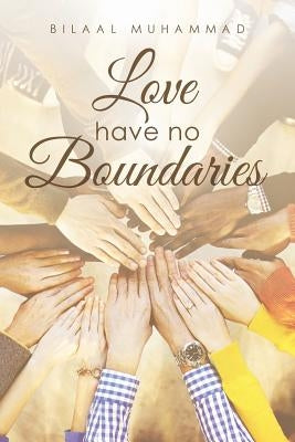 Love Have No Boundaries by Muhammad, Bilaal