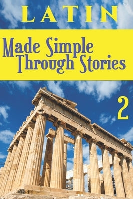 LATIN Made Simple Through Stories - Volume 2 by Marx, Ronan
