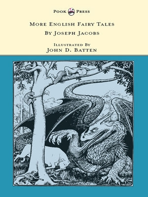 More English Fairy Tales - Illustrated by John D. Batten: Pook Press by Jacobs, Joseph