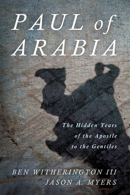 Paul of Arabia by Witherington, Ben, III