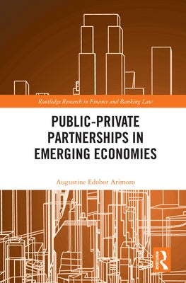 Public-Private Partnerships in Emerging Economies by Arimoro, Augustine Edobor
