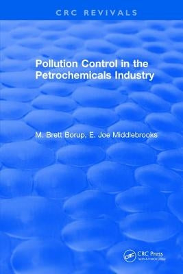 Pollution Control for the Petrochemicals Industry by Borup, M. Brett