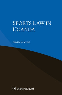 Sports Law in Uganda by Namuga, Prossy