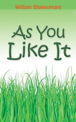 As You Like It by Shakespeare, William