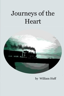 Journeys Of The Heart by Huff, William