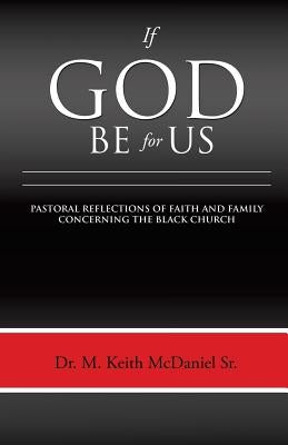 If God Be for Us by McDaniel, M. Keith, Sr.