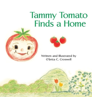Tammy Tomato Finds a Home by Croswell, O'Jetta C.