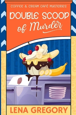 Double Scoop of Murder by Gregory, Lena