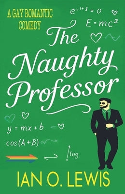The Naughty Professor by Lewis, Ian O.