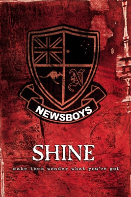 Shine: Make Them Wonder What You've Got by Newsboys