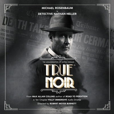 True Noir: The Assassination of Anton Cermak by Collins, Max Allan