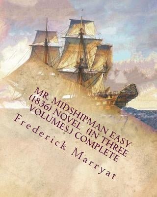 MR. MIDSHIPMAN EASY (1836) NOVEL (In Three Volumes.) complete by Marryat, Frederick