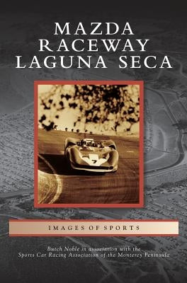 Mazda Raceway Laguna Seca by Noble, Butch