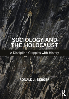 Sociology and the Holocaust: A Discipline Grapples with History by Berger, Ronald J.