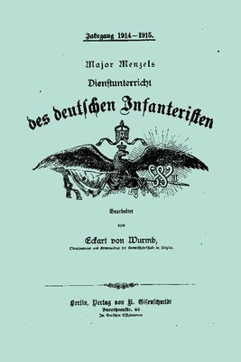 Major Wenzel's Service Instruction for German Infantry by Von Wurmb, Eckart