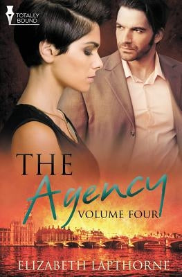 The Agency Volume Four by Lapthorne, Elizabeth