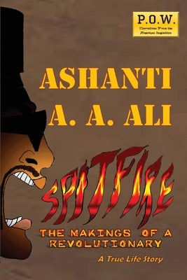 SpitFire: The Makings of a Revolutionary by Ali, Ashanti a. a.