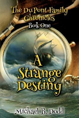 A Strange Destiny by Dodd, Michael B.