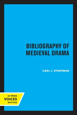 Bibliography of Medieval Drama by Stratman, Carl J.