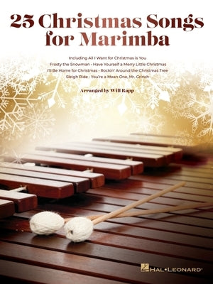 25 Christmas Songs for Marimba by Rapp, Will
