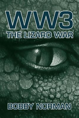 Ww3: The Lizard War by Norman, Bobby