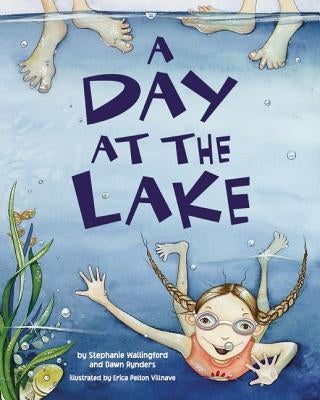 A Day at the Lake by Wallingford, Stephanie Rynders