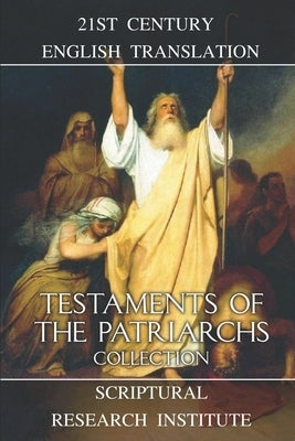 Testaments of the Patriarchs Collection by Institute, Scriptural Research
