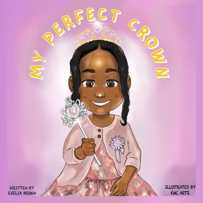 My Perfect Crown by Artz, Kmc
