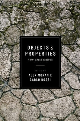 Objects and Properties: New Perspectives by Moran, Alex