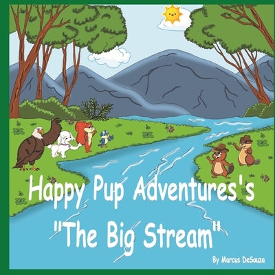 Lola The Happy Pup Adventures - The Big Stream: A Childrens Book by Nasrin, Irana