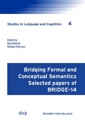 Bridging Formal and Conceptual Semantics: Selected Papers of Bridge-14 by Balogh, Kata