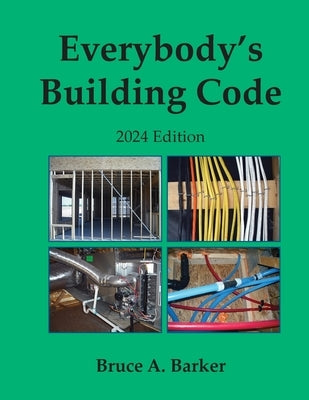 Everybody's Building Code 2024 by Barker, Bruce