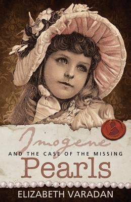 Imogene and The Case of The Missing Pearls by Varadan, Elizabeth