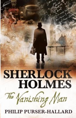 Sherlock Holmes: The Vanishing Man by Purser-Hallard, Philip