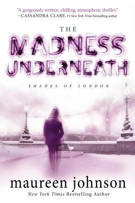 The Madness Underneath by Johnson, Maureen